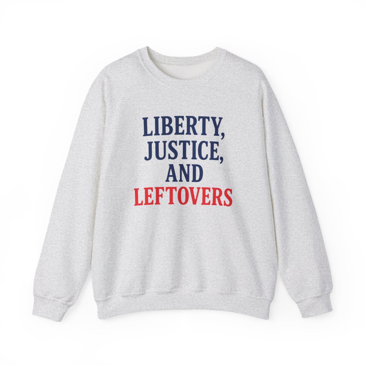 Liberty Justice Leftovers Text Sweatshirt - alternate angle 2, merchandise